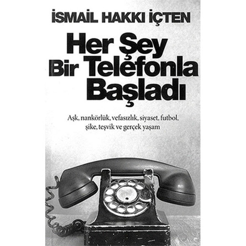 Her Şey Bir Telefonla Başladı Her Şey Bir Telefonla Başladı