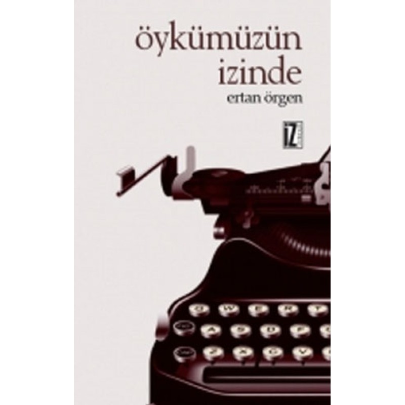 Öykümüzün İzinde Öykümüzün İzinde