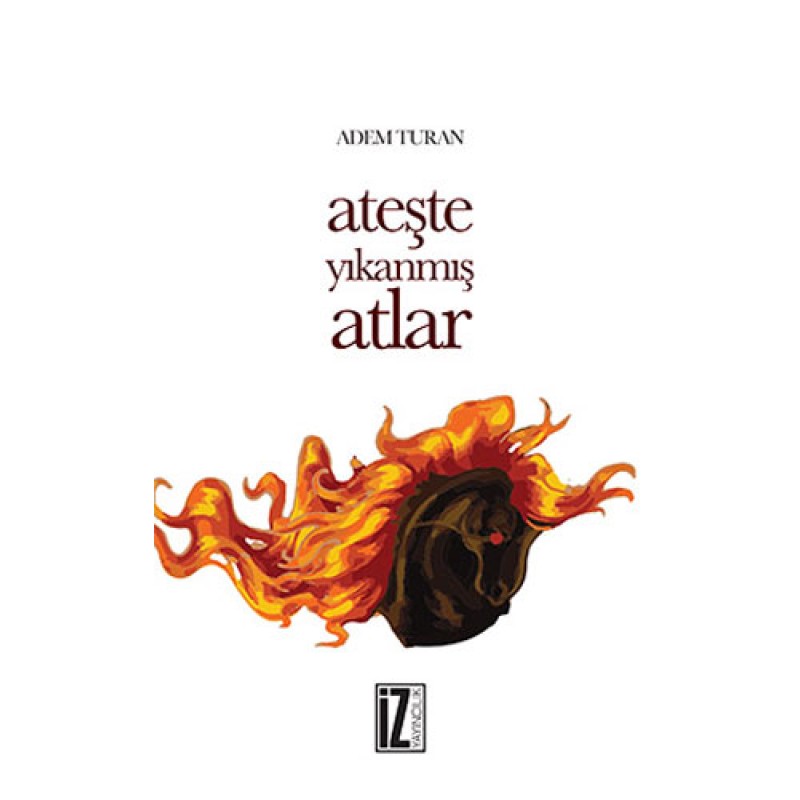 Ateşte Yıkanmış Atlar Ateşte Yıkanmış Atlar