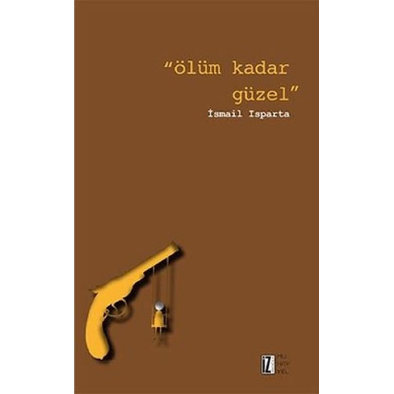 Ölüm Kadar Güzel Ölüm Kadar Güzel