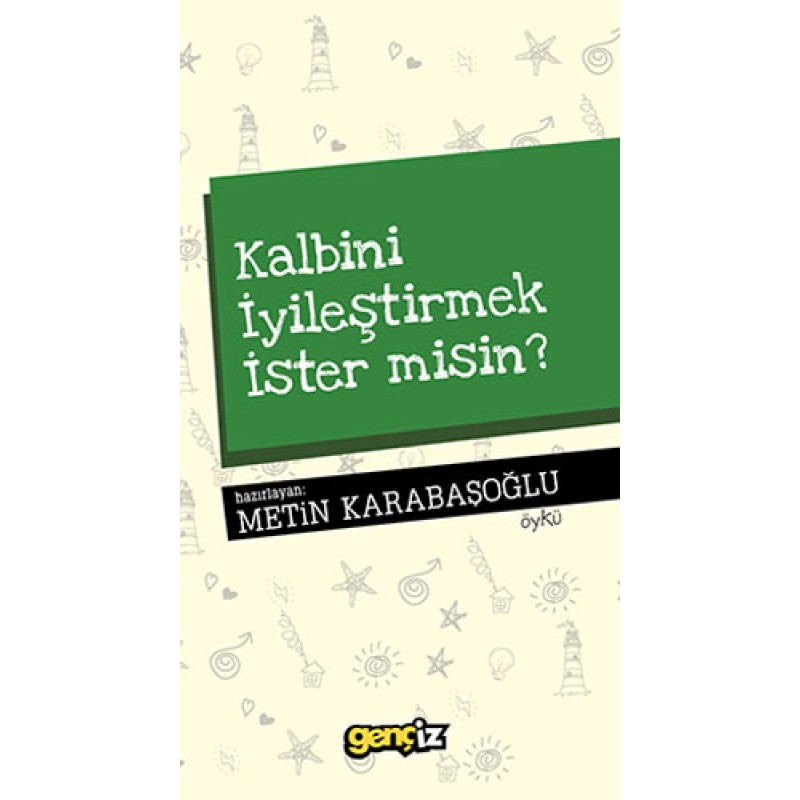 Kalbini İyileştirmek İster misin? Kalbini İyileştirmek İster misin?