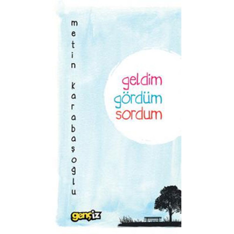 Geldim Gördüm Sordum Geldim Gördüm Sordum