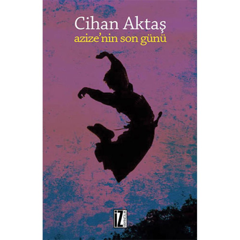 Azize'nin Son Günü Azize'nin Son Günü