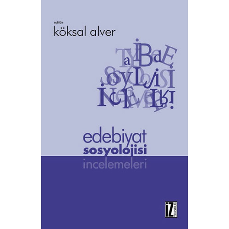 Edebiyat Sosyolojisi İncelemeleri Edebiyat Sosyolojisi İncelemeleri