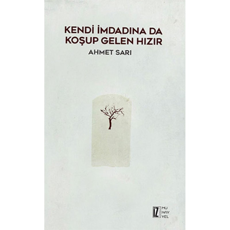 Kendi İmdadına Da Koşup Gelen Hızır Kendi İmdadına Da Koşup Gelen Hızır