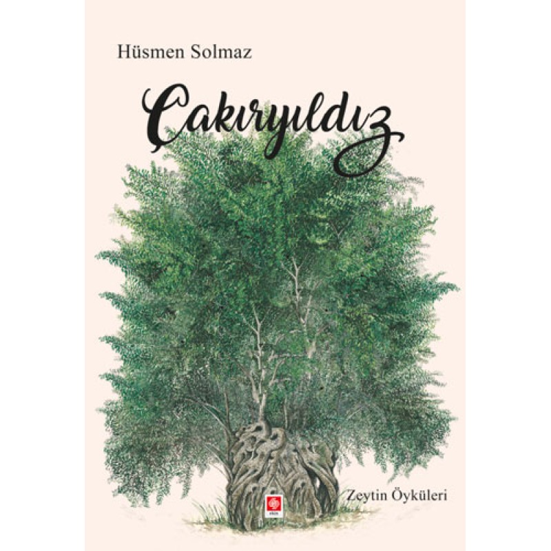 Çakıryıldız - Zeytin Öyküleri Çakıryıldız - Zeytin Öyküleri