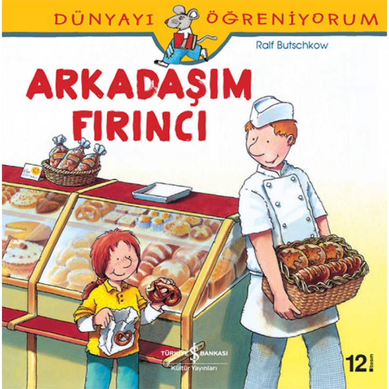 Dünyayı Öğreniyorum - Arkadaşım Fırıncı Dünyayı Öğreniyorum - Arkadaşım Fırıncı
