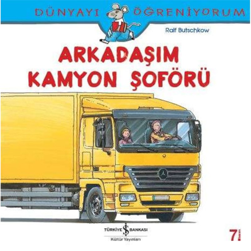Dünyayı Öğreniyorum-Arkadaşım Kamyon Şoförü Dünyayı Öğreniyorum-Arkadaşım Kamyon Şoförü