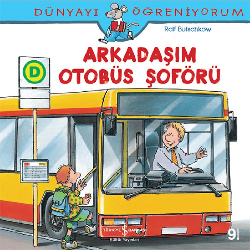 Dünyayı Öğreniyorum - Arkadaşım Otobüs Şoförü Dünyayı Öğreniyorum - Arkadaşım Otobüs Şoförü