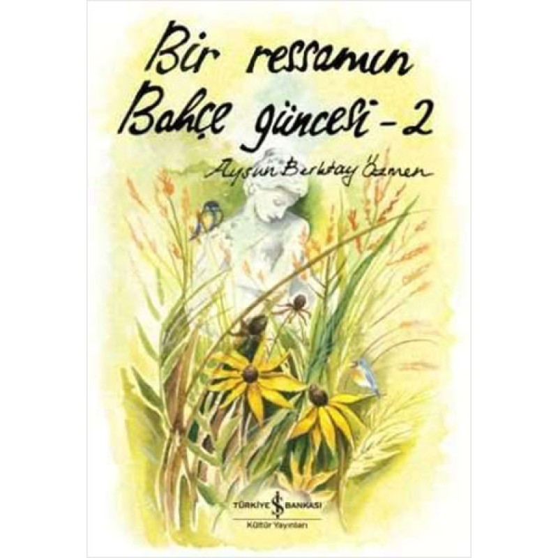 Bir Ressamın Bahçe Güncesi - 2 (Ciltli) Bir Ressamın Bahçe Güncesi - 2 (Ciltli)