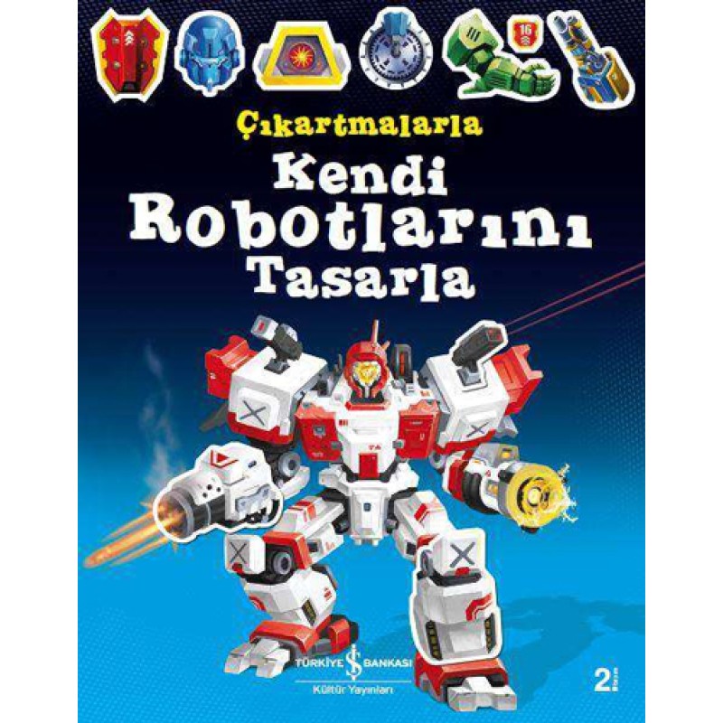 Çıkartmalarla Kendi Robotlarını Tasarla Çıkartmalarla Kendi Robotlarını Tasarla