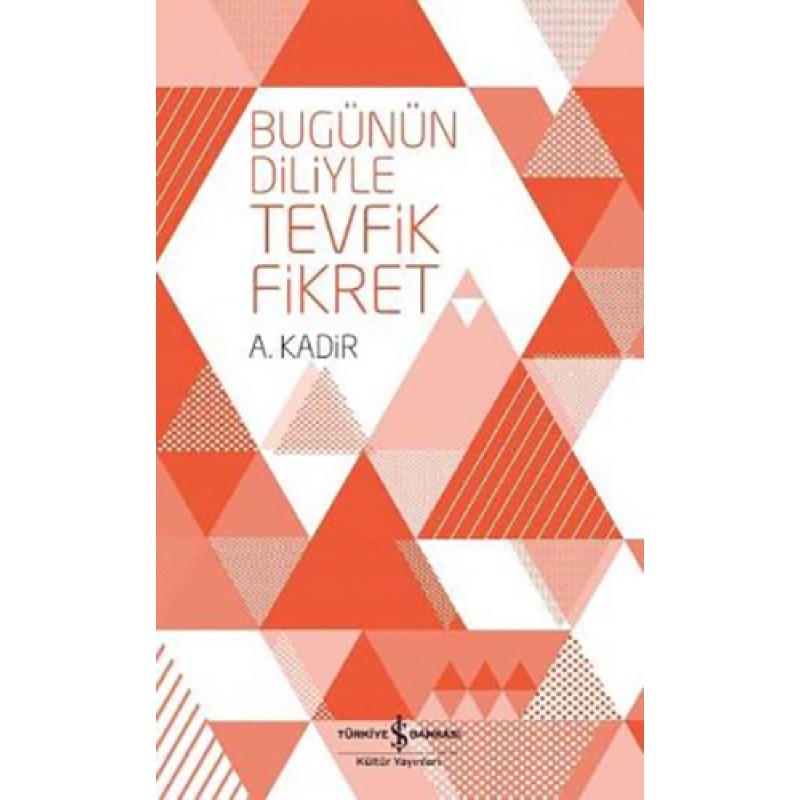 Bugünün Diliyle Tevfik Fikret Bugünün Diliyle Tevfik Fikret