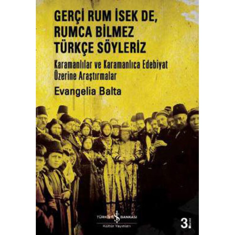Gerçi Rum İsek de, Rumca Bilmez Türkçe Söyleriz