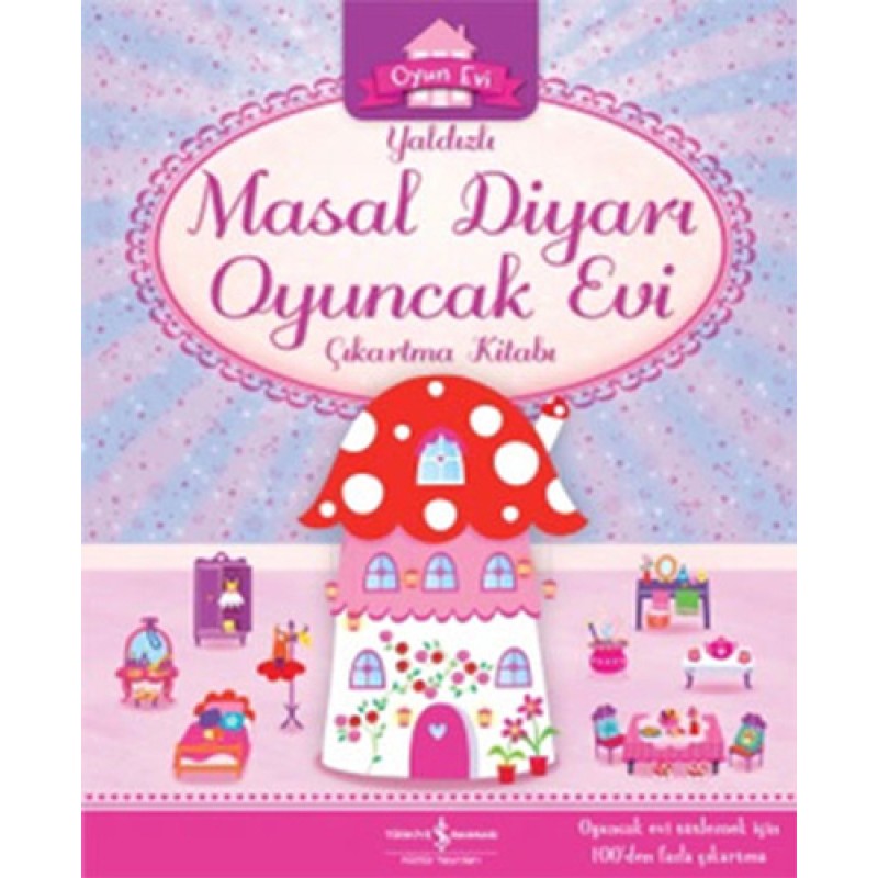 Yaldızlı Masal Diyarı Oyuncak Evi Çıkartma Kitabı Yaldızlı Masal Diyarı Oyuncak Evi Çıkartma Kitabı