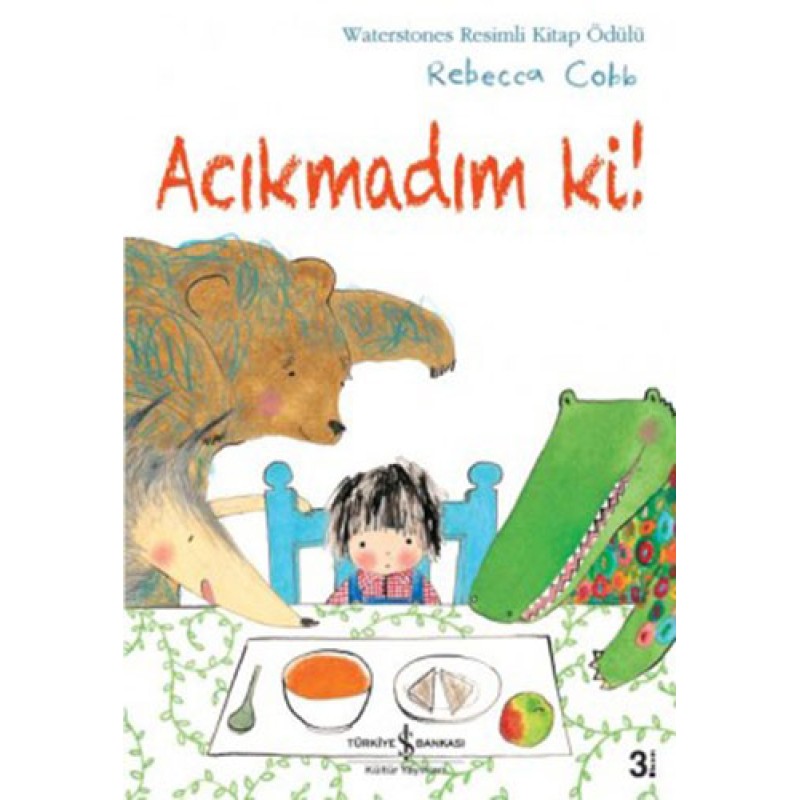 Acıkmadım ki! Acıkmadım ki!