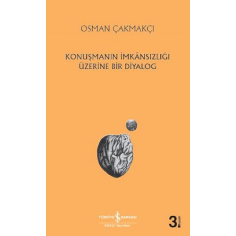 Konuşmanın İmkânsızlığı Üzerine Bir Diyalog Konuşmanın İmkânsızlığı Üzerine Bir Diyalog