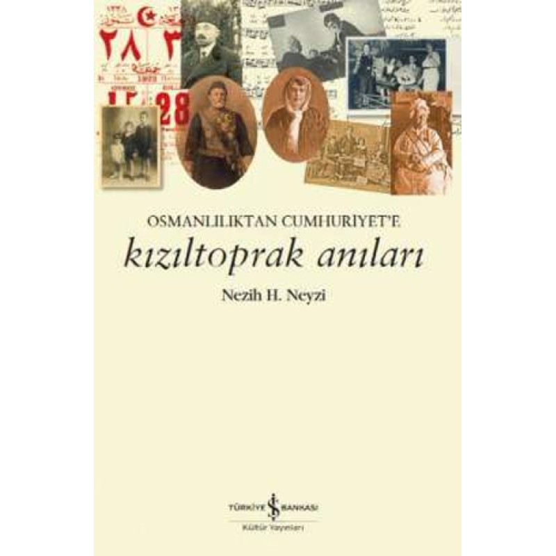 Kızıltoprak Anıları Osmanlılıktan Cumhuriyet’e Kızıltoprak Anıları Osmanlılıktan Cumhuriyet’e