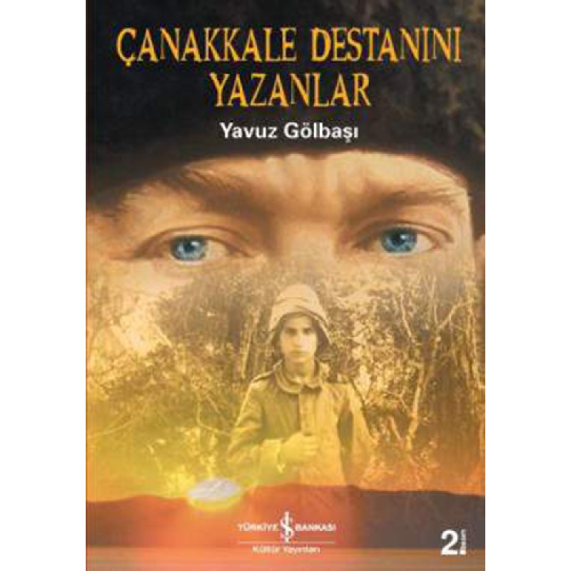 Çanakkale Destanını Yazanlar Çanakkale Destanını Yazanlar