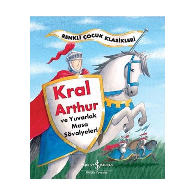 Kral Arthur ve Yuvarlak Masa Şövalyeleri Kral Arthur ve Yuvarlak Masa Şövalyeleri