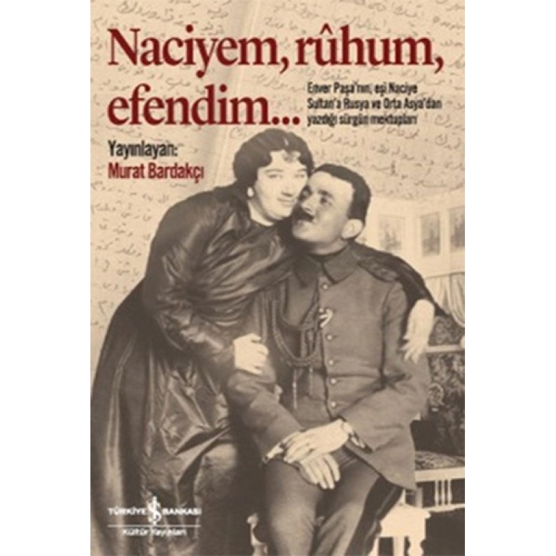 Naciyem, Rûhum, Efendim…