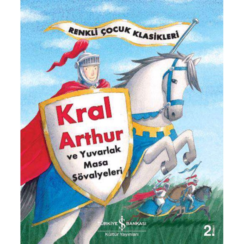 Kral Arthur ve Yuvarlak Masa Şövalyeleri Kral Arthur ve Yuvarlak Masa Şövalyeleri