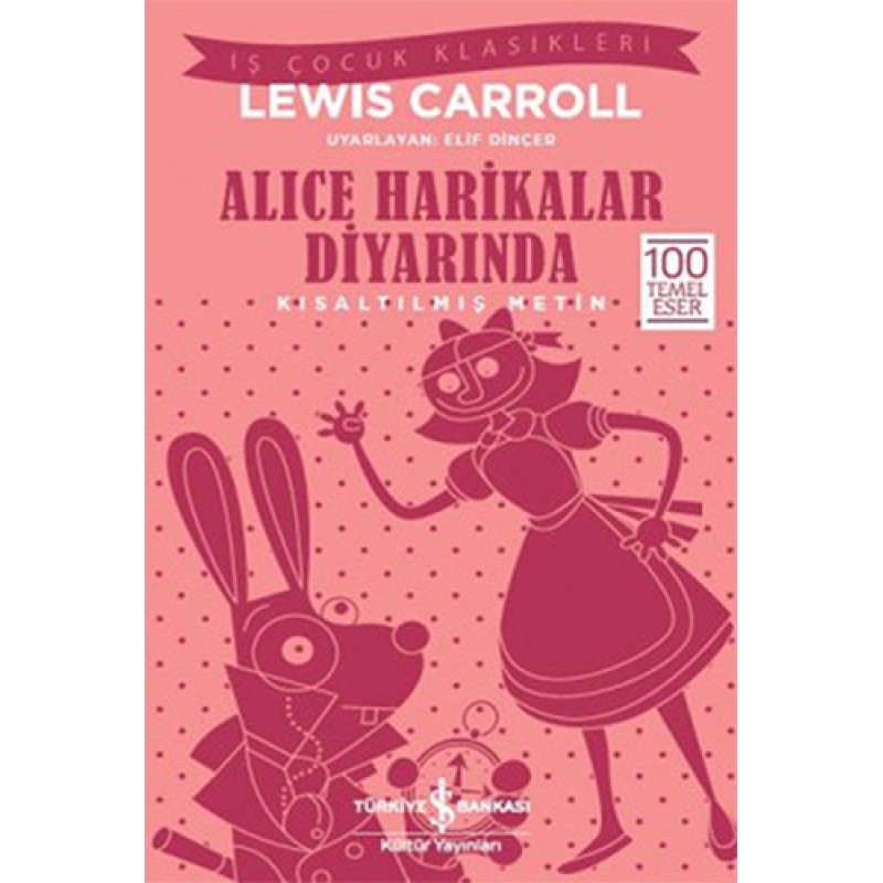 Alice Harikalar Diyarında (Kısaltılmış Metin)