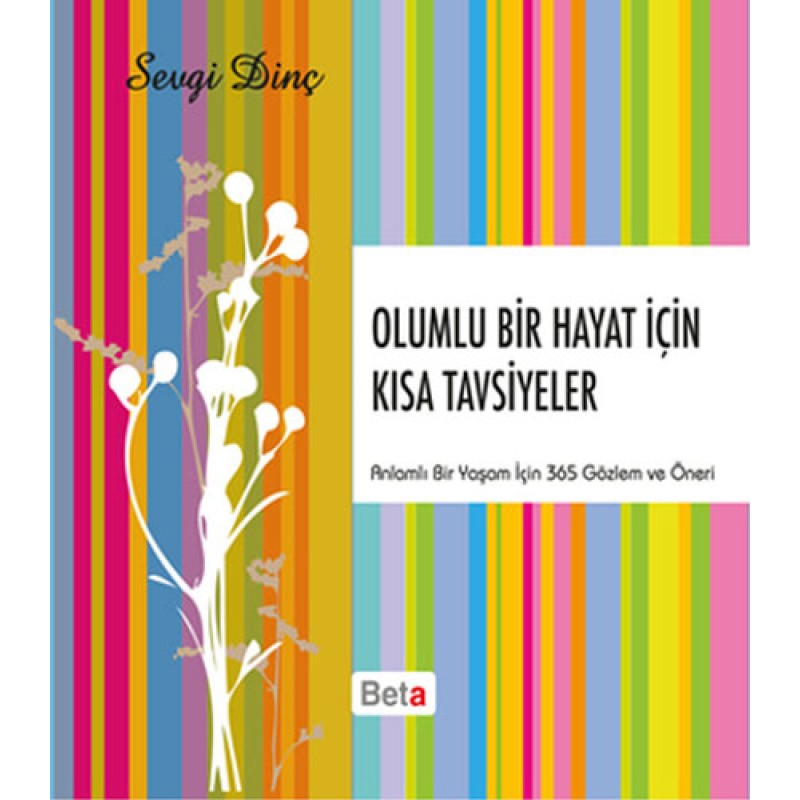Olumlu Bir Hayat İçin Kısa Tavsiyeler Olumlu Bir Hayat İçin Kısa Tavsiyeler