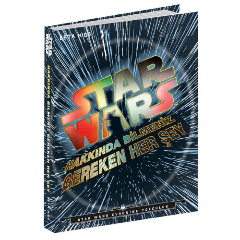 STAR WARS HAKKINDA BİLMENİZ GEREKEN HER ŞEY STAR WARS HAKKINDA BİLMENİZ GEREKEN HER ŞEY