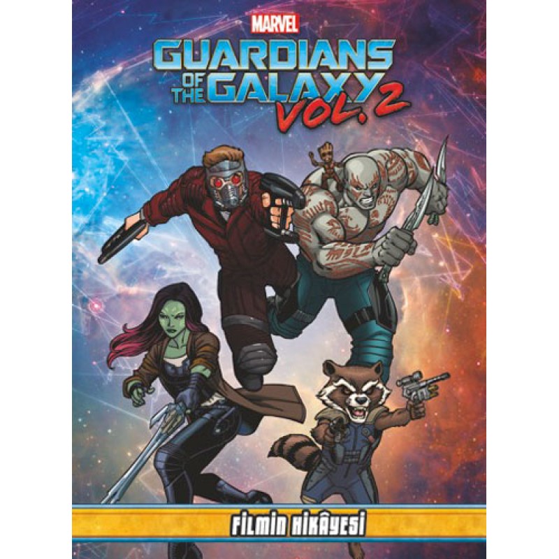 Marvel Guardians Of The Galaxy Vol 2 - Filmin Hikayesi Marvel Guardians Of The Galaxy Vol 2 - Filmin Hikayesi