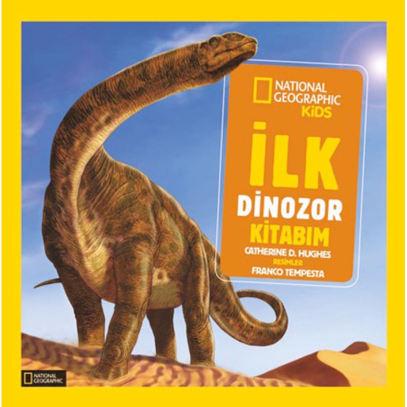 National Geographic Kids - İlk Dinozor Kitabım National Geographic Kids - İlk Dinozor Kitabım