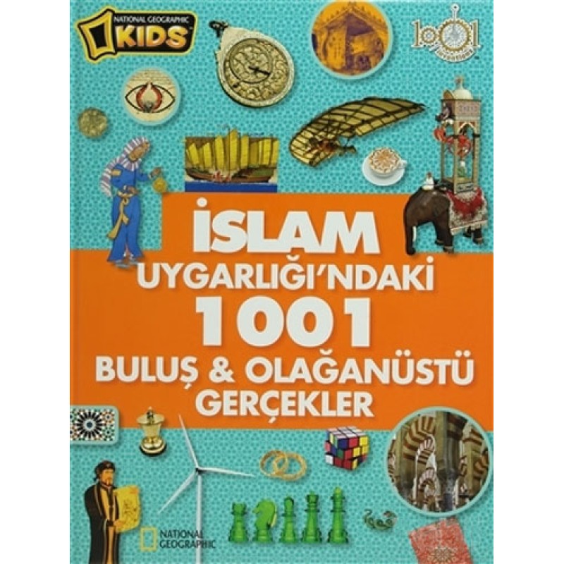 İslam Uygarlığı'ndaki 1001 Buluş ve Olağanüstü Gerçekler İslam Uygarlığı'ndaki 1001 Buluş ve Olağanüstü Gerçekler