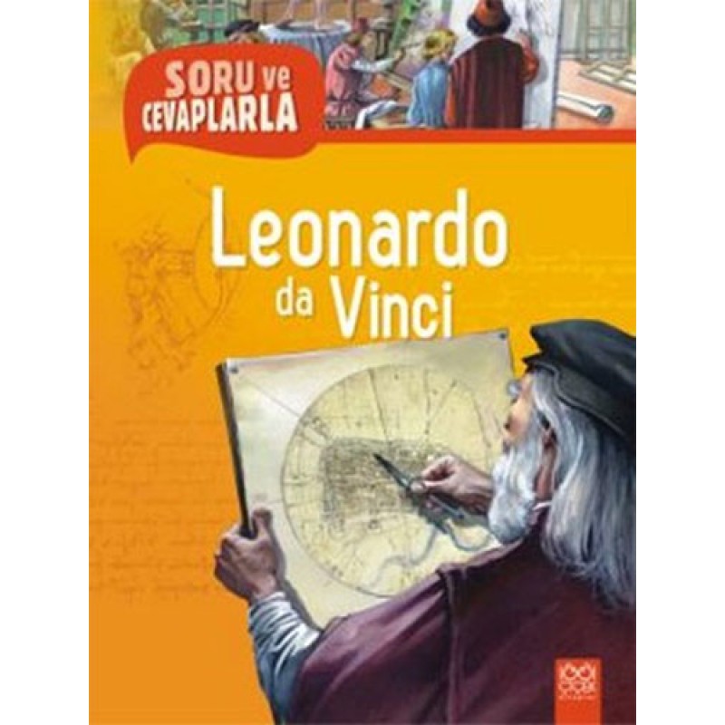 Soru ve Cevaplarla Leonardo da Vinci Soru ve Cevaplarla Leonardo da Vinci