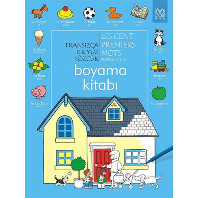 Fransızca İlk Yüz Sözcük Boyama Kitabı Fransızca İlk Yüz Sözcük Boyama Kitabı