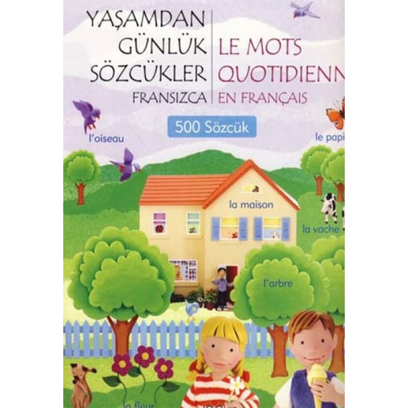 Yaşamdan Günlük Sözcükler Fransızca Yaşamdan Günlük Sözcükler Fransızca