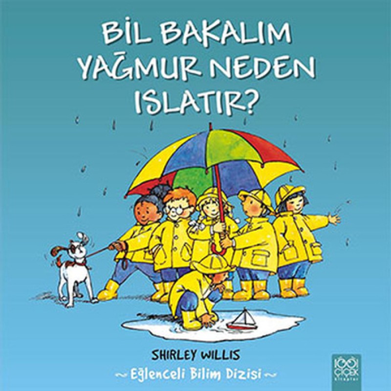 Bil Bakalım Yağmur Neden Islatır? Bil Bakalım Yağmur Neden Islatır?