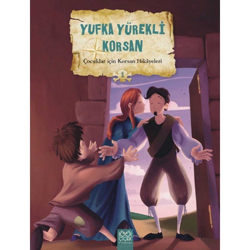 Çocuklar İçin Korsan Hikayeleri 1 / Yufka Yürekli Korsan Çocuklar İçin Korsan Hikayeleri 1 / Yufka Yürekli Korsan