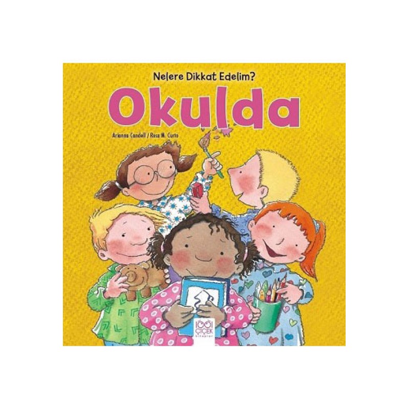 Nelere Dikkat Edelim? - Okulda Nelere Dikkat Edelim? - Okulda