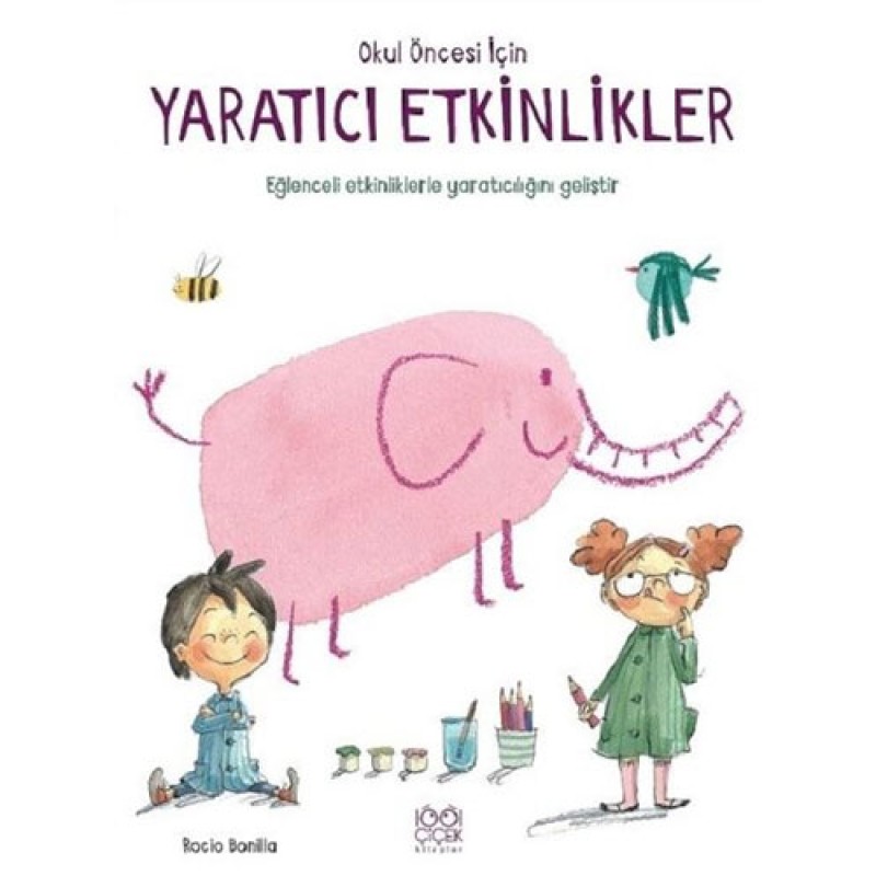 Okul Öncesi İçin Yaratıcı Etkinlikler Okul Öncesi İçin Yaratıcı Etkinlikler