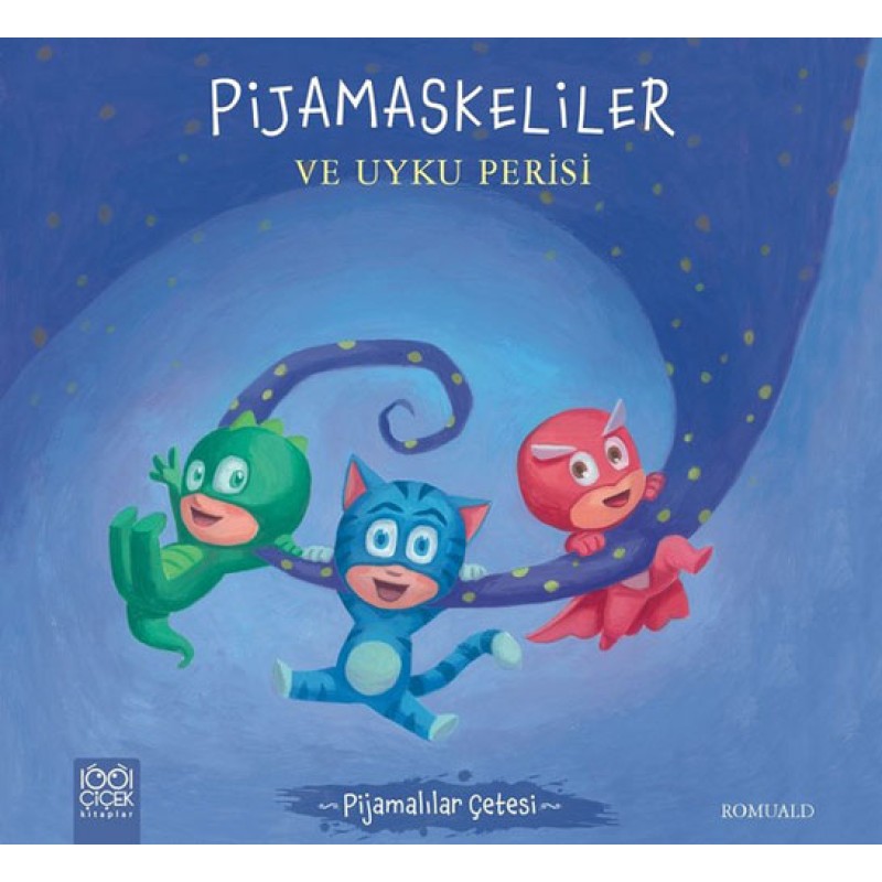 Pijamaskeliler ve Uyku Perisi - Pijamalılar Çetesi Pijamaskeliler ve Uyku Perisi - Pijamalılar Çetesi