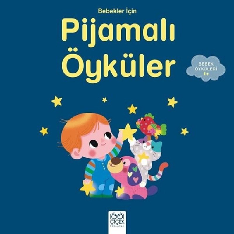 Bebekler İçin Uykudan Önce Pijamalı Öyküler Bebekler İçin Uykudan Önce Pijamalı Öyküler