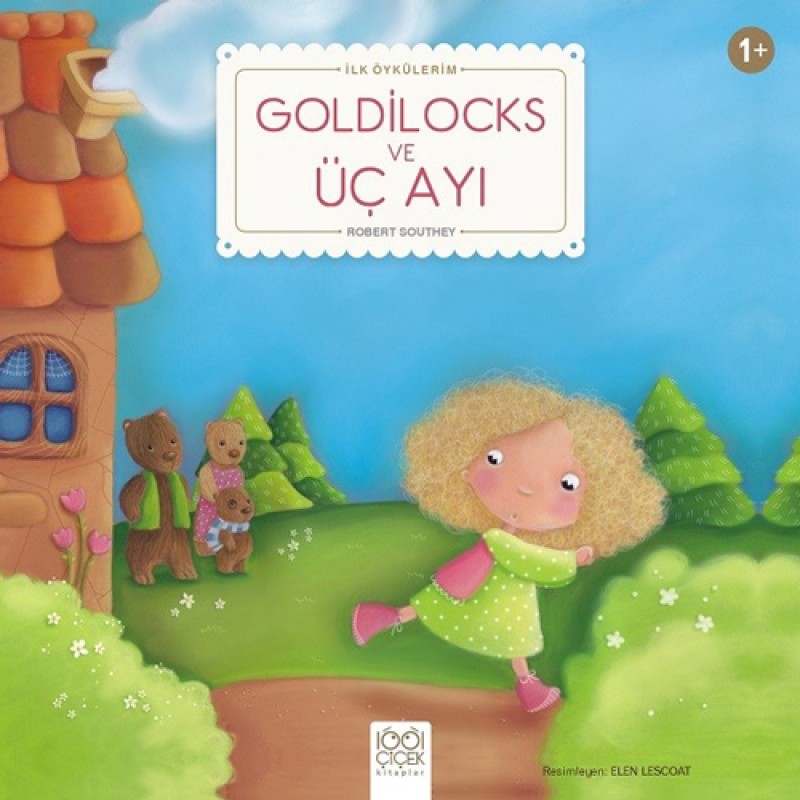 İlk Öykülerim - Goldilocks ve Üç Ayı İlk Öykülerim - Goldilocks ve Üç Ayı