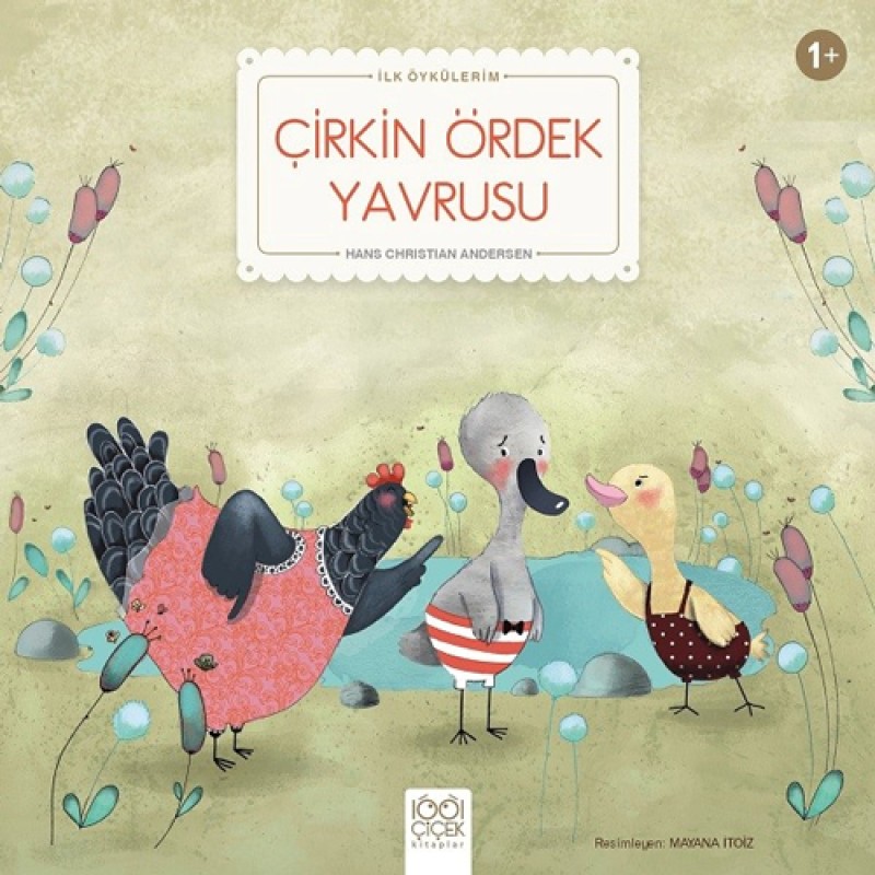 İlk Öykülerim - Çirkin Ördek Yavrusu İlk Öykülerim - Çirkin Ördek Yavrusu