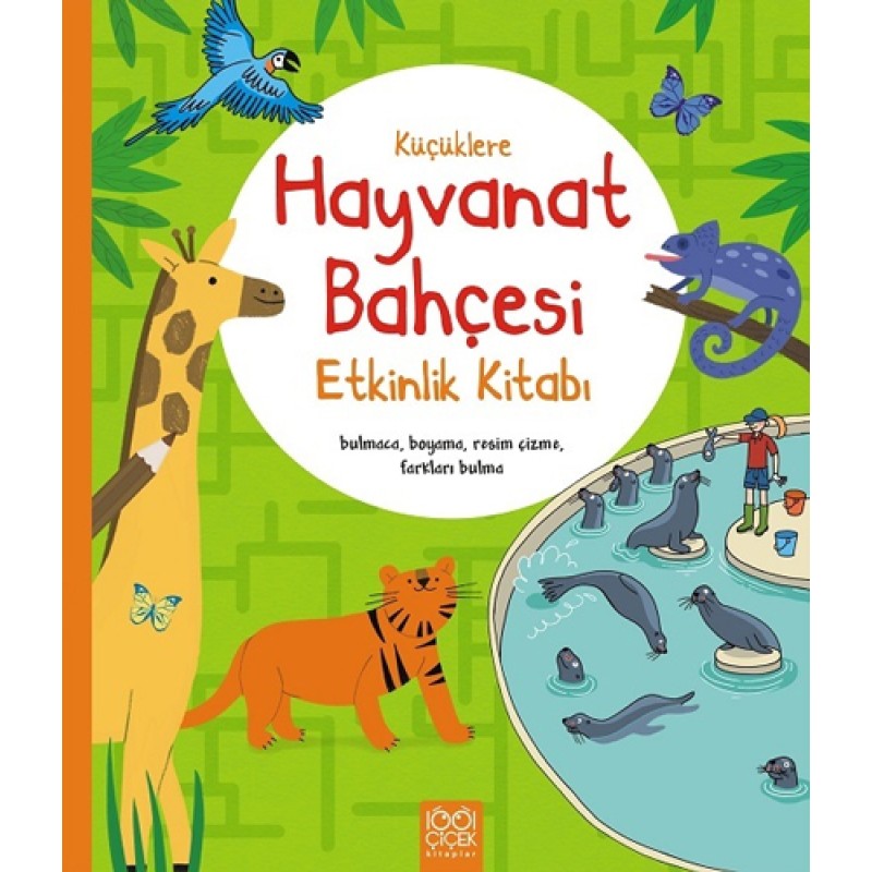 Küçüklere Hayvanat Bahçesi Etkinlik Kitabı Küçüklere Hayvanat Bahçesi Etkinlik Kitabı