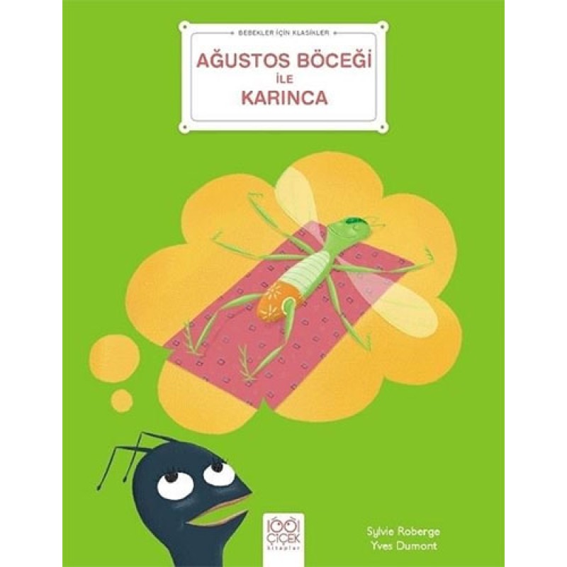 Bebekler İçin Klasikler - Ağustos Böceği ile Karınca Bebekler İçin Klasikler - Ağustos Böceği ile Karınca
