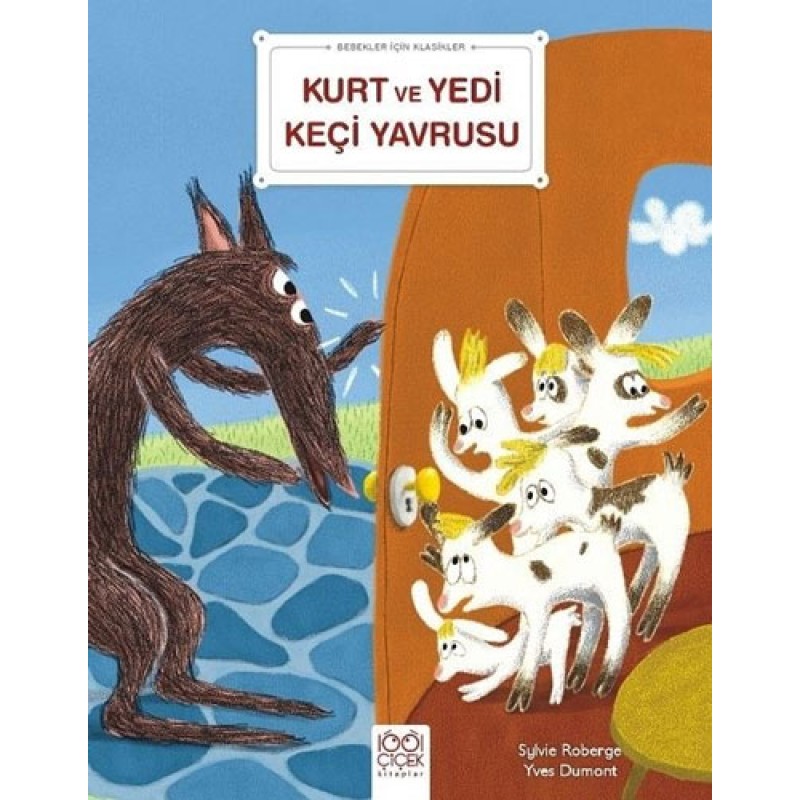 Bebekler İçin Klasikler - Kurt ve Yedi Keçi Yavrusu Bebekler İçin Klasikler - Kurt ve Yedi Keçi Yavrusu