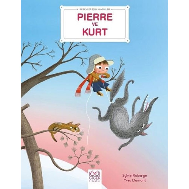 Bebekler İçin Klasikler - Pierre ve Kurt Bebekler İçin Klasikler - Pierre ve Kurt