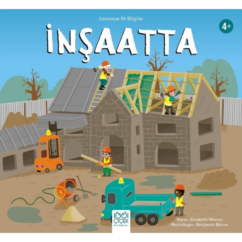 Larousse İlk Bilgiler - İnşaatta Larousse İlk Bilgiler - İnşaatta