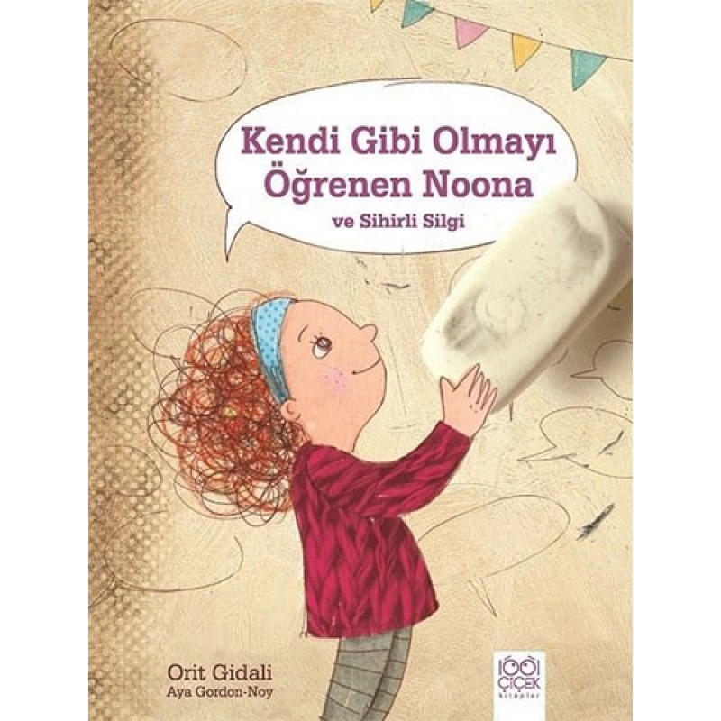 Kendi Gibi Olmayı Öğrenen Noona ve Sihirli Silgi Kendi Gibi Olmayı Öğrenen Noona ve Sihirli Silgi