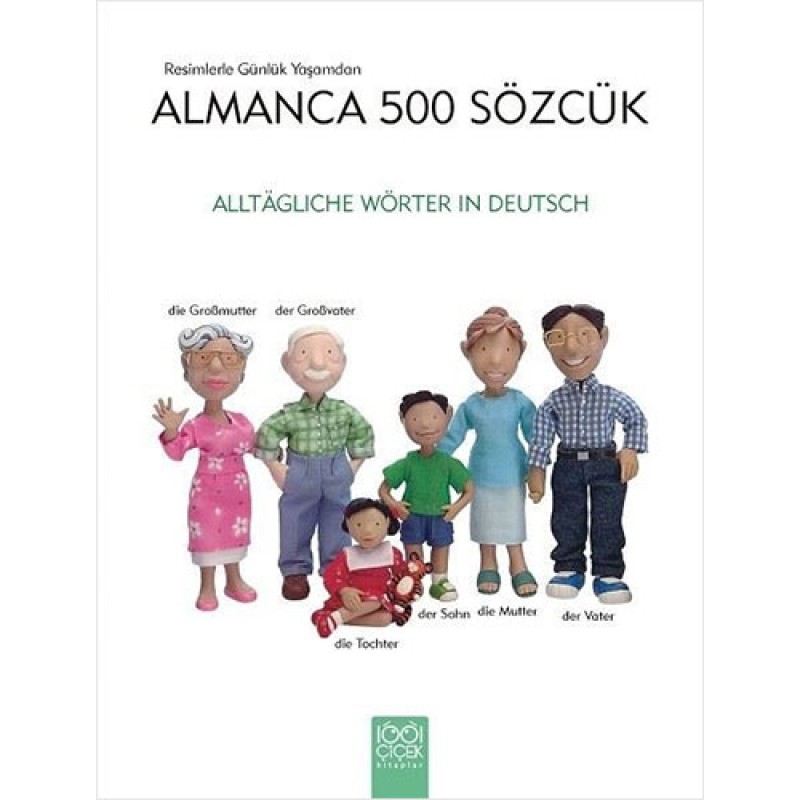Resimlerle Günlük Yaşamdan Almanca 500 Sözcük Resimlerle Günlük Yaşamdan Almanca 500 Sözcük