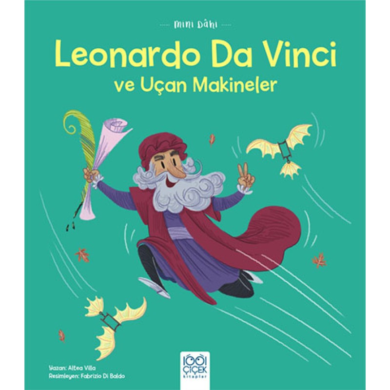 Mini Dahi - Leonardo Da Vinci ve Uçan Makineler Mini Dahi - Leonardo Da Vinci ve Uçan Makineler